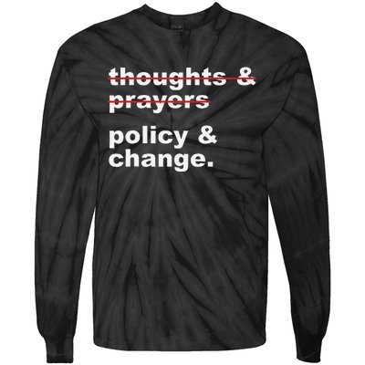 Thoughts And Prayers Policy And Change Human Rights Equality Tie-Dye Long Sleeve Shirt