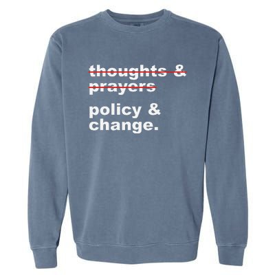 Thoughts And Prayers Policy And Change Human Rights Equality Garment-Dyed Sweatshirt