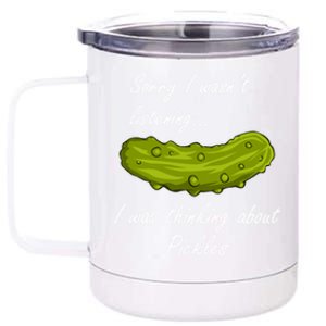 Thinking About Pickles Funny Saying Ferted Cucumber Gift 12 oz Stainless Steel Tumbler Cup