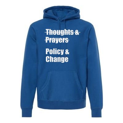 Thoughts And Prayers Policy And Change Human Rights Equality Premium Hoodie