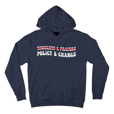 Thoughts And Prayers Policy And Change Hoodie