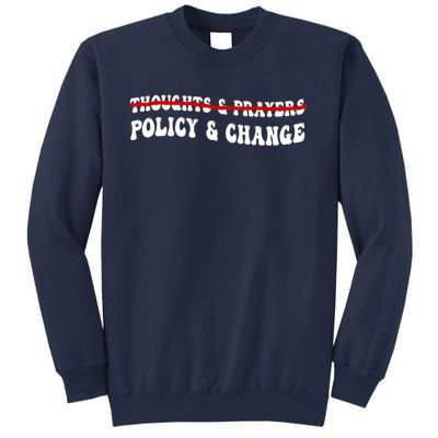 Thoughts And Prayers Policy And Change Sweatshirt