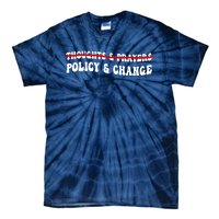 Thoughts And Prayers Policy And Change Tie-Dye T-Shirt