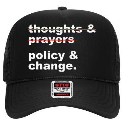 Thoughts And Prayers Policy And Change Human Rights Equality High Crown Mesh Back Trucker Hat