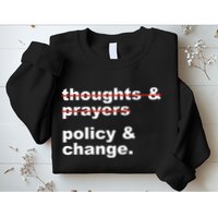 Thoughts And Prayers Policy And Change Human Rights Equality Sweatshirt