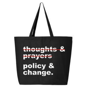 Thoughts And Prayers Policy And Change Human Rights Equality 25L Jumbo Tote