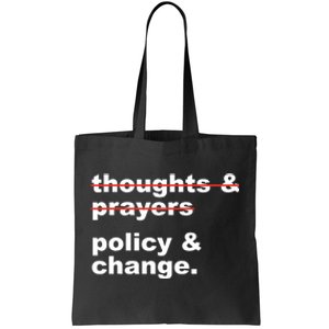 Thoughts And Prayers Policy And Change Human Rights Equality Tote Bag