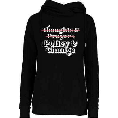 Thoughts And Prayers Policy And Change Social Justice Womens Funnel Neck Pullover Hood