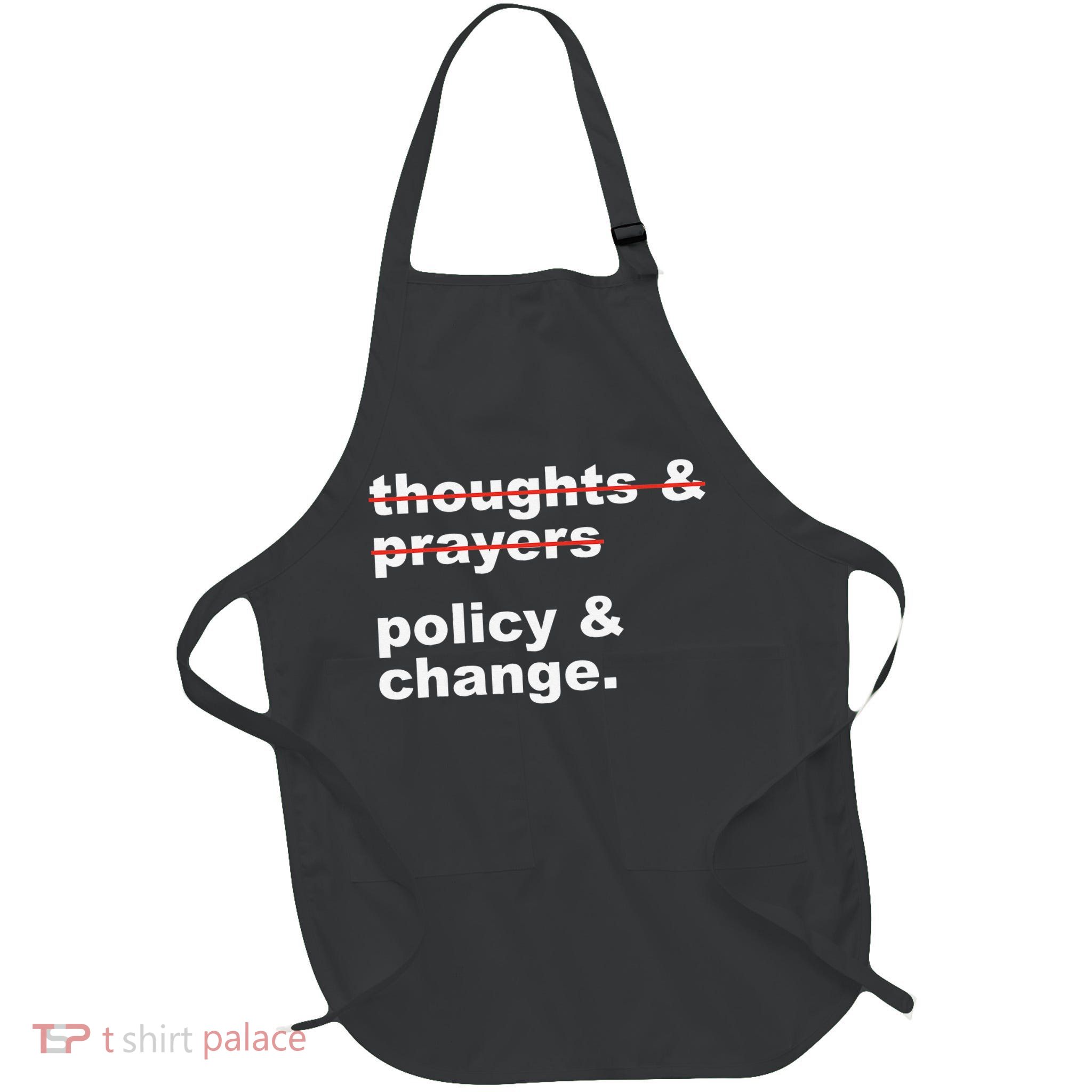 Thoughts And Prayers Policy And Change Human Rights Equality Full-Length Apron With Pockets