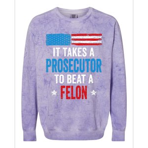 Takes A Prosecutor To Beat Felon Anti Trump Pro Kamala 2024 Colorblast Crewneck Sweatshirt