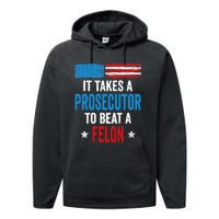 Takes A Prosecutor To Beat Felon Anti Trump Pro Kamala 2024 Performance Fleece Hoodie