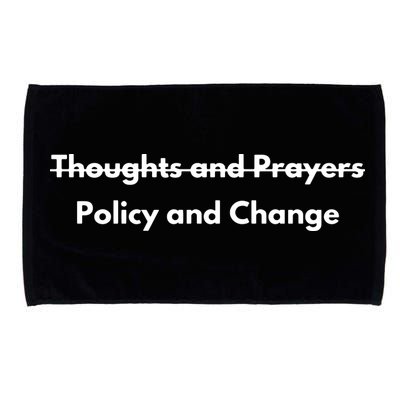 Thoughts And Prayers, Policy And Change Microfiber Hand Towel