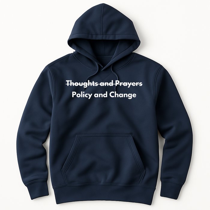 Thoughts And Prayers, Policy And Change Hoodie