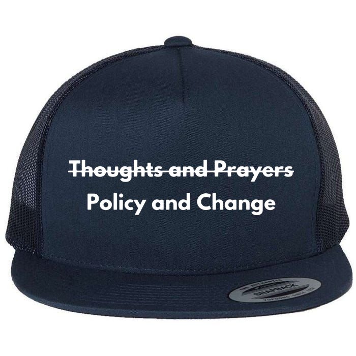 Thoughts And Prayers, Policy And Change Flat Bill Trucker Hat