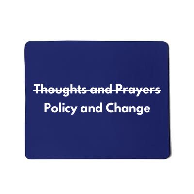 Thoughts And Prayers, Policy And Change Mousepad