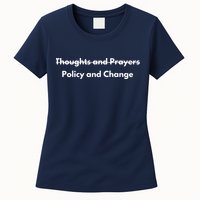 Thoughts And Prayers, Policy And Change Womens T-Shirt