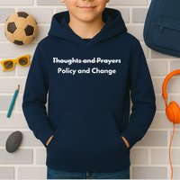 Thoughts And Prayers, Policy And Change Kids Hoodie