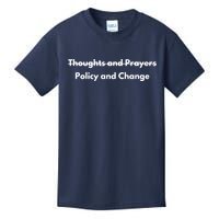 Thoughts And Prayers, Policy And Change Kids T-Shirt
