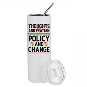 Thoughts And Prayers Policy And Change Black History Month Stainless Steel Tumbler