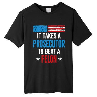 Takes A Prosecutor To Beat Felon Anti Trump Pro Kamala 2024 Tall Fusion ChromaSoft Performance T-Shirt