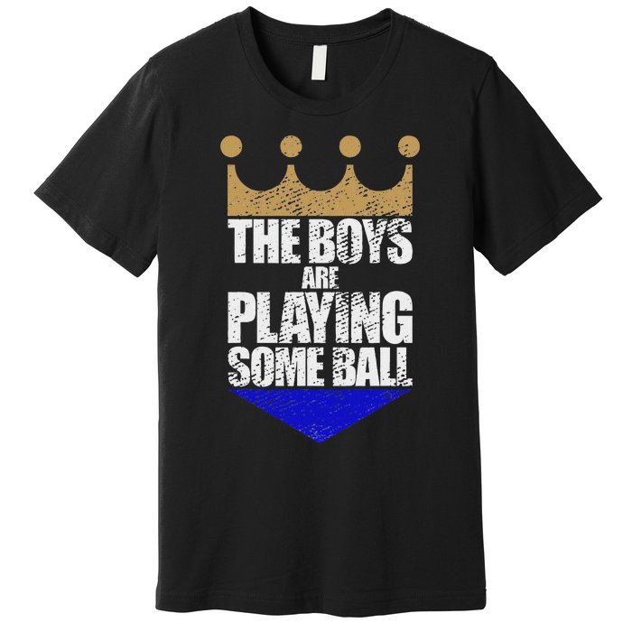 The Are Playing Some Ball Funny Saying Vintage Design Premium T-Shirt