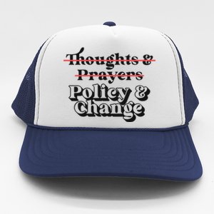 Thoughts And Prayers Policy And Change Trucker Hat