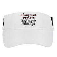 Thoughts And Prayers Policy And Change Adult Drive Performance Visor