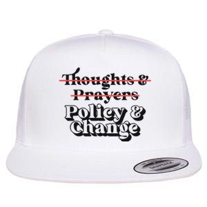 Thoughts And Prayers Policy And Change Flat Bill Trucker Hat