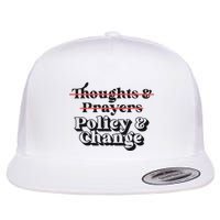Thoughts And Prayers Policy And Change Flat Bill Trucker Hat