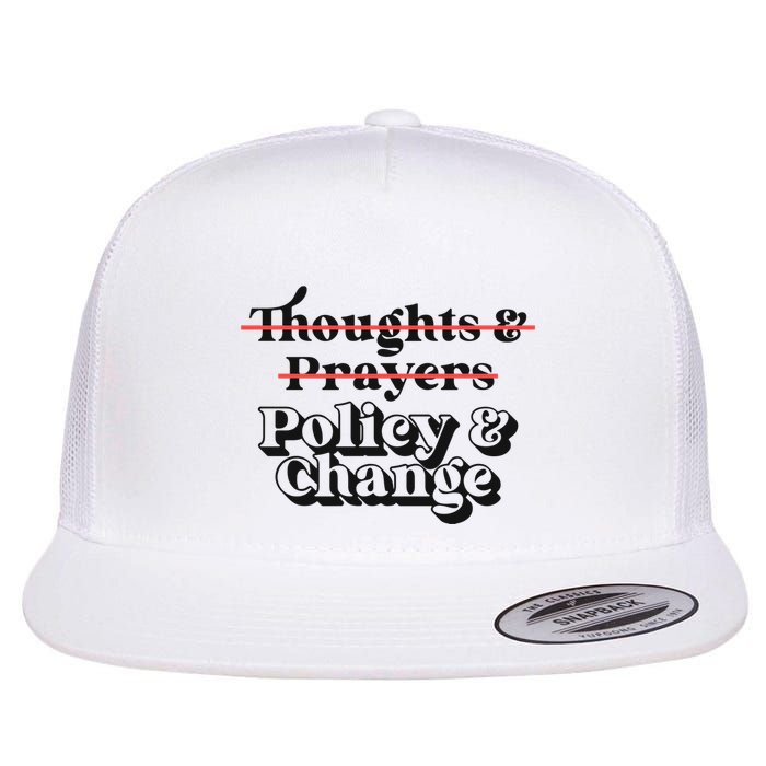 Thoughts And Prayers Policy And Change Flat Bill Trucker Hat