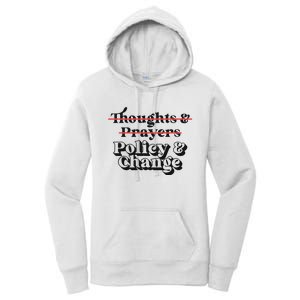 Thoughts And Prayers Policy And Change Women's Pullover Hoodie