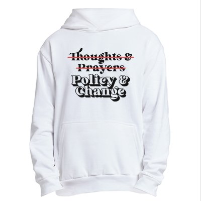 Thoughts And Prayers Policy And Change Urban Pullover Hoodie