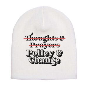 Thoughts And Prayers Policy And Change Short Acrylic Beanie