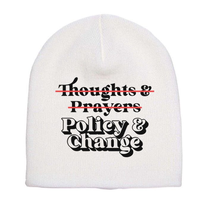 Thoughts And Prayers Policy And Change Short Acrylic Beanie