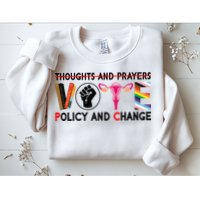 Thoughts And Prayers Vote Policy And Change Equality Rights Sweatshirt