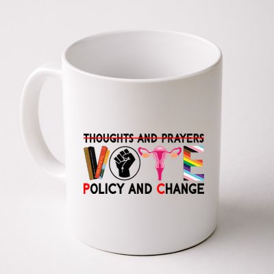 Thoughts And Prayers Vote Policy And Change Equality Rights Coffee Mug