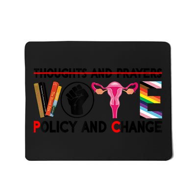 Thoughts And Prayers Vote Policy And Change Equality Rights Mousepad