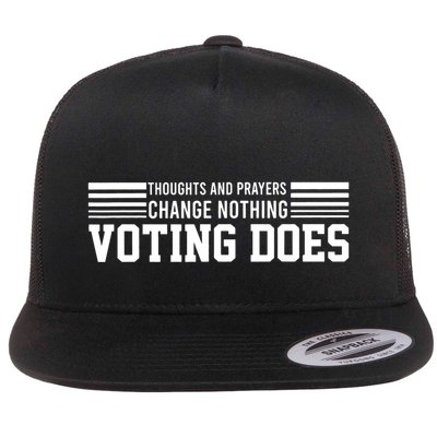 Thoughts And Prayers Change Nothing Voting Does Flatbill Hat