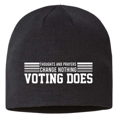 Thoughts And Prayers Change Nothing Voting Does Sustainable Beanie