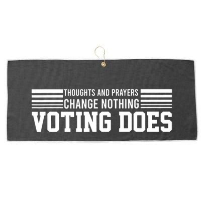 Thoughts And Prayers Change Nothing Voting Does Large Microfiber Waffle Golf Towel