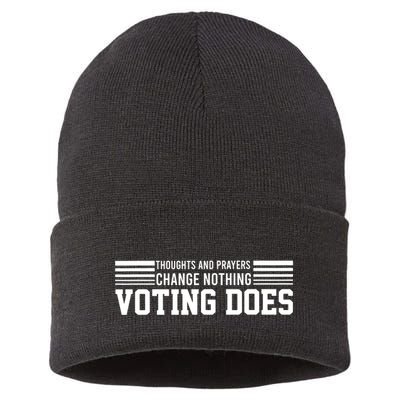 Thoughts And Prayers Change Nothing Voting Does Sustainable Knit Beanie