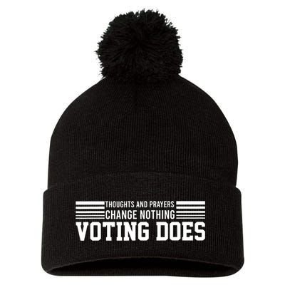 Thoughts And Prayers Change Nothing Voting Does Pom Pom 12in Knit Beanie
