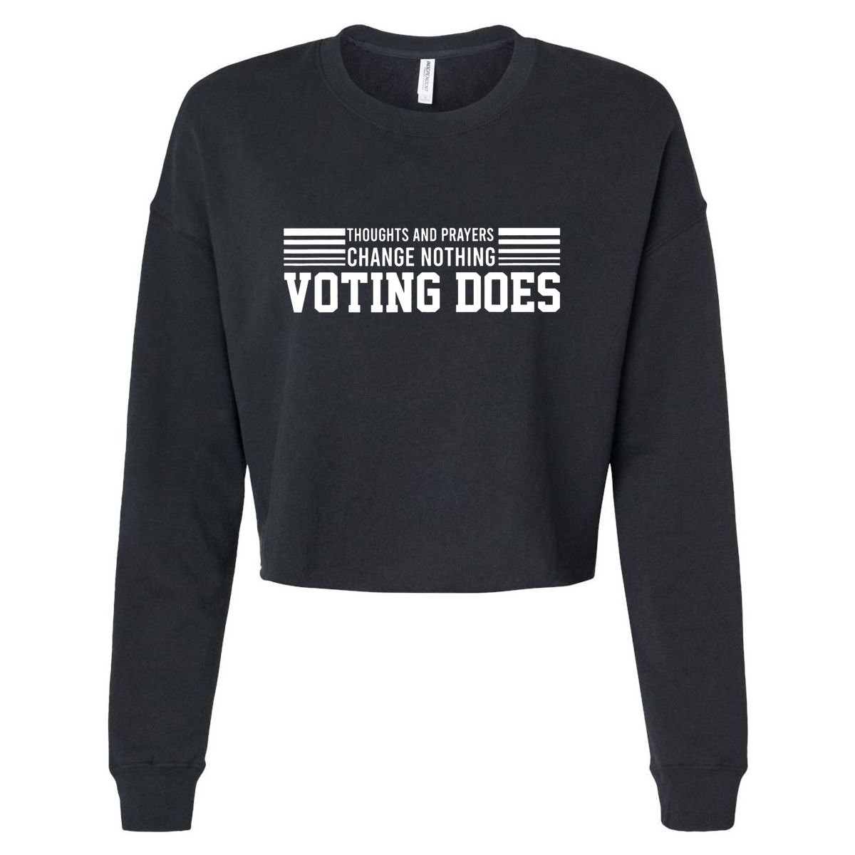 Thoughts And Prayers Change Nothing Voting Does Cropped Pullover Crew