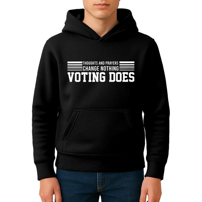 Thoughts And Prayers Change Nothing Voting Does Kids Hoodie