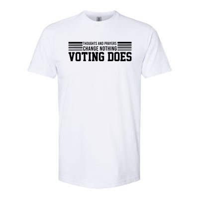 Thoughts And Prayers Change Nothing Voting Does Softstyle CVC T-Shirt