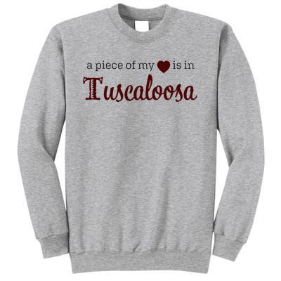 Tuscaloosa - A Piece of My Heart - Alabama AL Sweatshirt