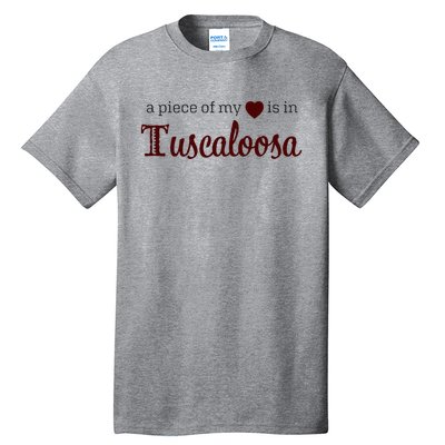 Tuscaloosa - A Piece of My Heart - Alabama AL Tall T-Shirt