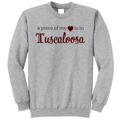 Tuscaloosa - A Piece of My Heart - Alabama AL Tall Sweatshirt