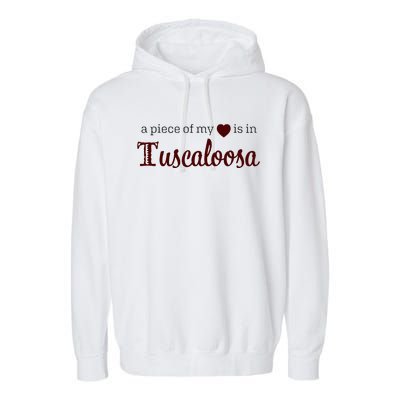 Tuscaloosa - A Piece of My Heart - Alabama AL Garment-Dyed Fleece Hoodie