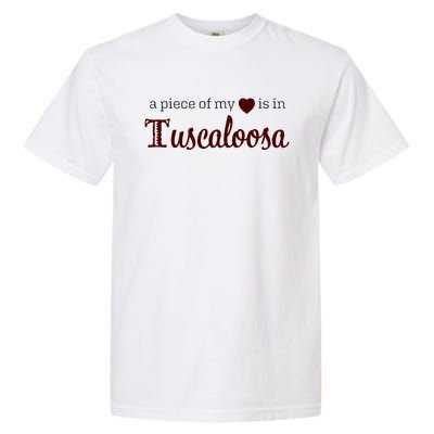 Tuscaloosa - A Piece of My Heart - Alabama AL Garment-Dyed Heavyweight T-Shirt